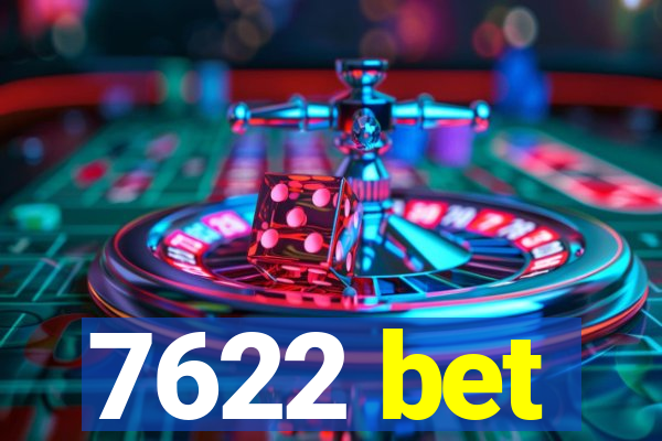 7622 bet